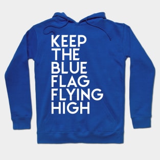 KEEP THE BLUE FLAG FLYING HIGH ALTERNATE Hoodie